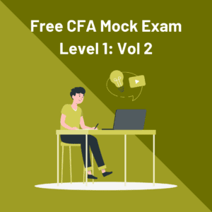 Free CFA Mock Exam Level 1: Volume 2