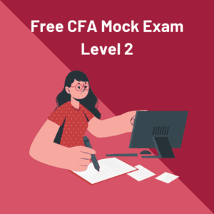 Free CFA Mock Exam Level 2