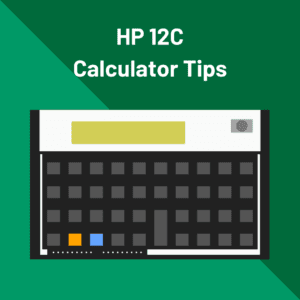 HP 12C Calculator Tips