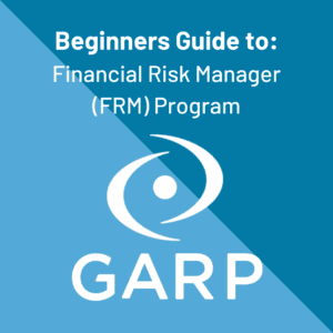 Beginners Guide to Financial Risk Manager (FRM) Program