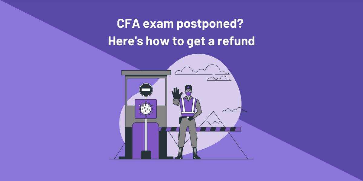 CFA exam postponed? Here's how to get your refund
