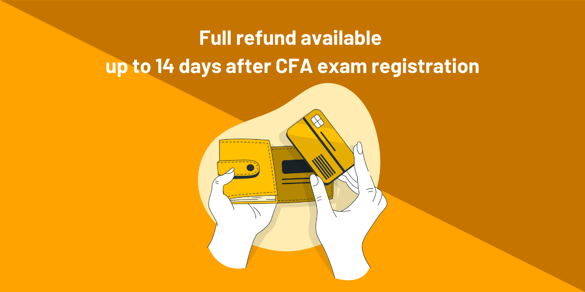 Full refund available up to 14 days after CFA exam registration