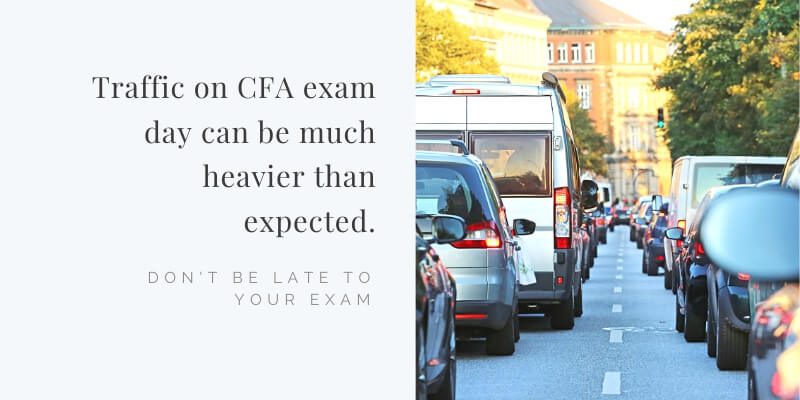 Cfa Exam Day: 8 Game-Changing Dos And Don'ts 4 Plan for heavier traffic on CFA exam day