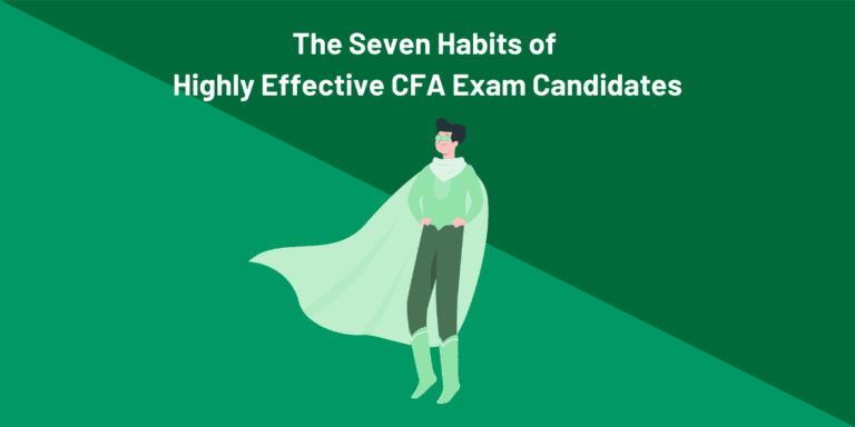 The 7 Habits Of Highly Effective CFA Candidates
