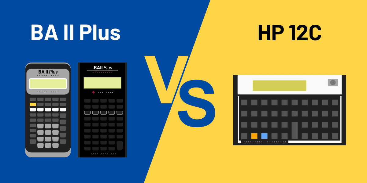 Best CFA Calculator Guide: TI BA II Plus Vs HP 12C - 300Hours