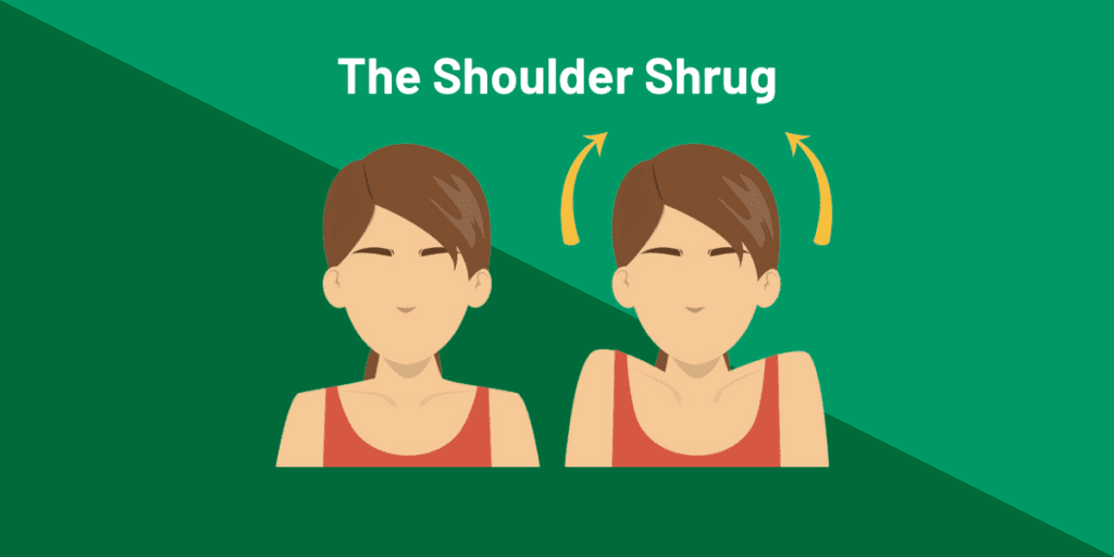 The Shoulder Shrug